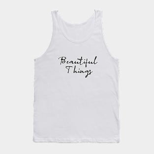 beautiful things Tank Top